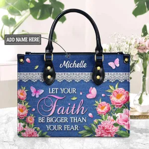 Christianart Designer Handbags, Let Your Faith Be Bigger Than Your Fear, Personalized Gifts, Gifts for Women.