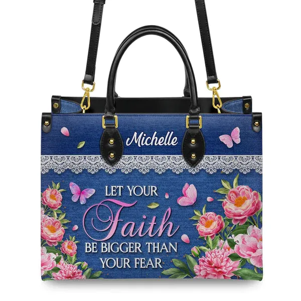 Christianart Designer Handbags, Let Your Faith Be Bigger Than Your Fear, Personalized Gifts, Gifts for Women.