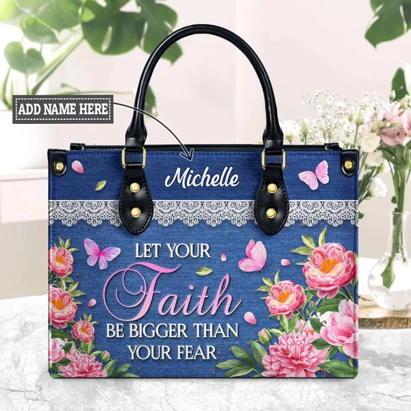 Christianart Designer Handbags, Let Your Faith Be Bigger Than Your Fear, Personalized Gifts, Gifts for Women.