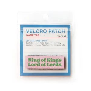 King of Kings Lord of Lords {Velcro Tag}